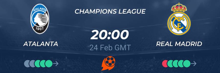 Atalanta vs Real Madrid 24/02/2021 Betting Tips, Predictions, Odds ✅