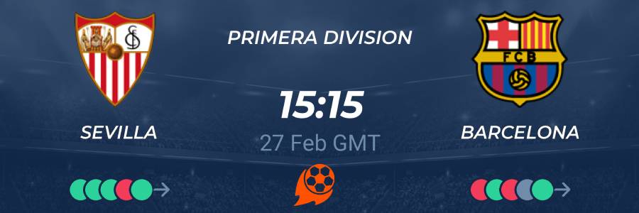 Sevilla vs Barcelona 27/02/2021 Predictions, Betting Tips & Odds