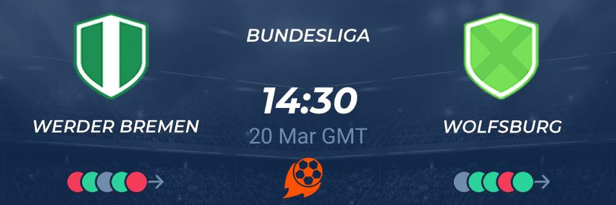 Werder Bremen vs. Wolfsburg 20/03/2021 Predictions, Betting Tips & Odds