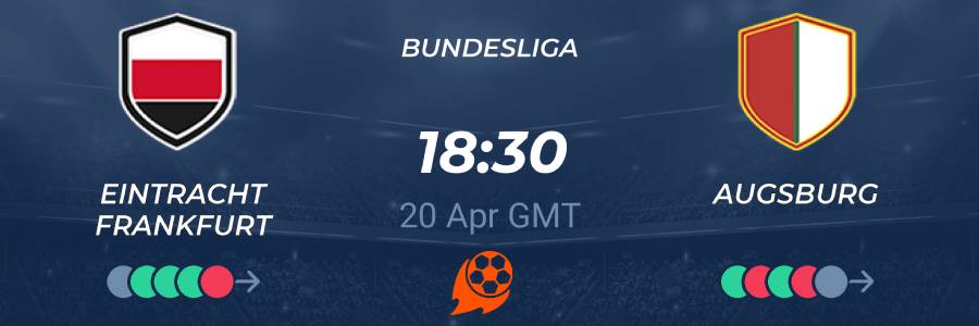 Eintracht Frankfurt vs. Augsburg  20/04/2021 Prediction, Betting Tips & Odds ✅