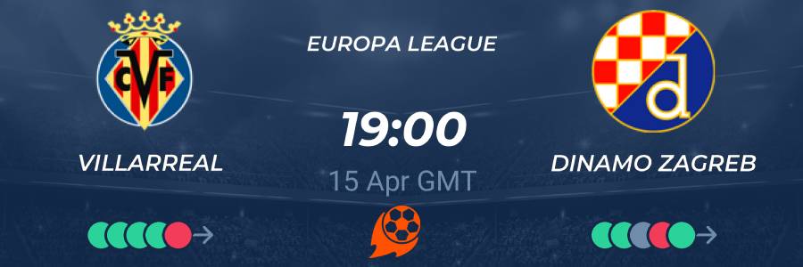 Villarreal vs. Dinamo Zagreb 15/04/2021 Prediction, Betting Tips & Odds ✅